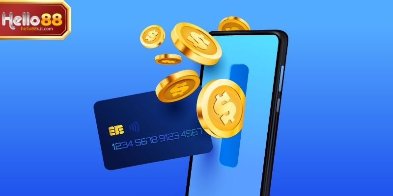 Hướng dẫn các bước nạp tiền và lưu ý an toàn trên Hello88